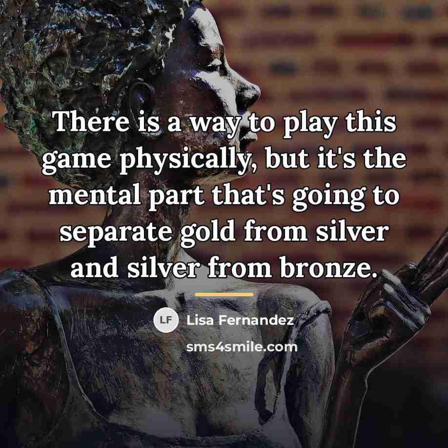 “There is a way to play this game physically, but…” quote by Lisa Fernandez