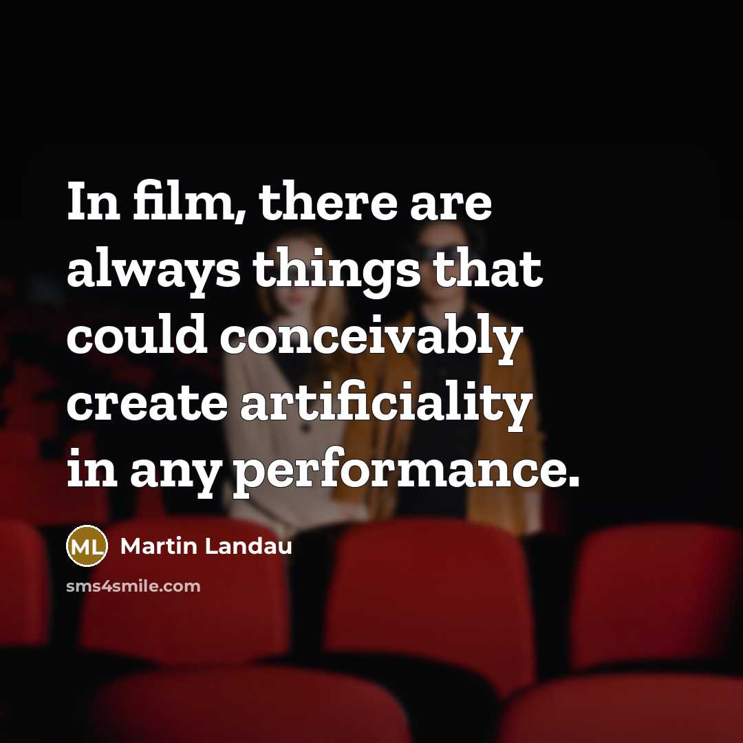 “In film, there are always things that could conceivably create…” quote by Martin Landau