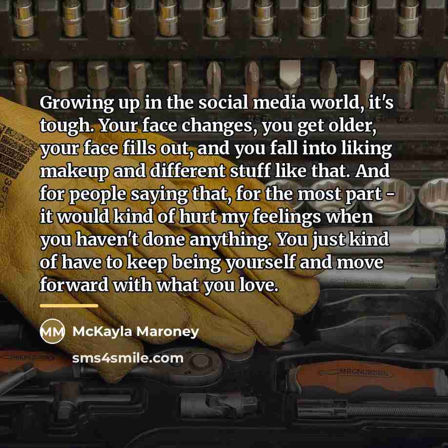 “Growing up in the social media world, it's tough. Your…” quote by McKayla Maroney