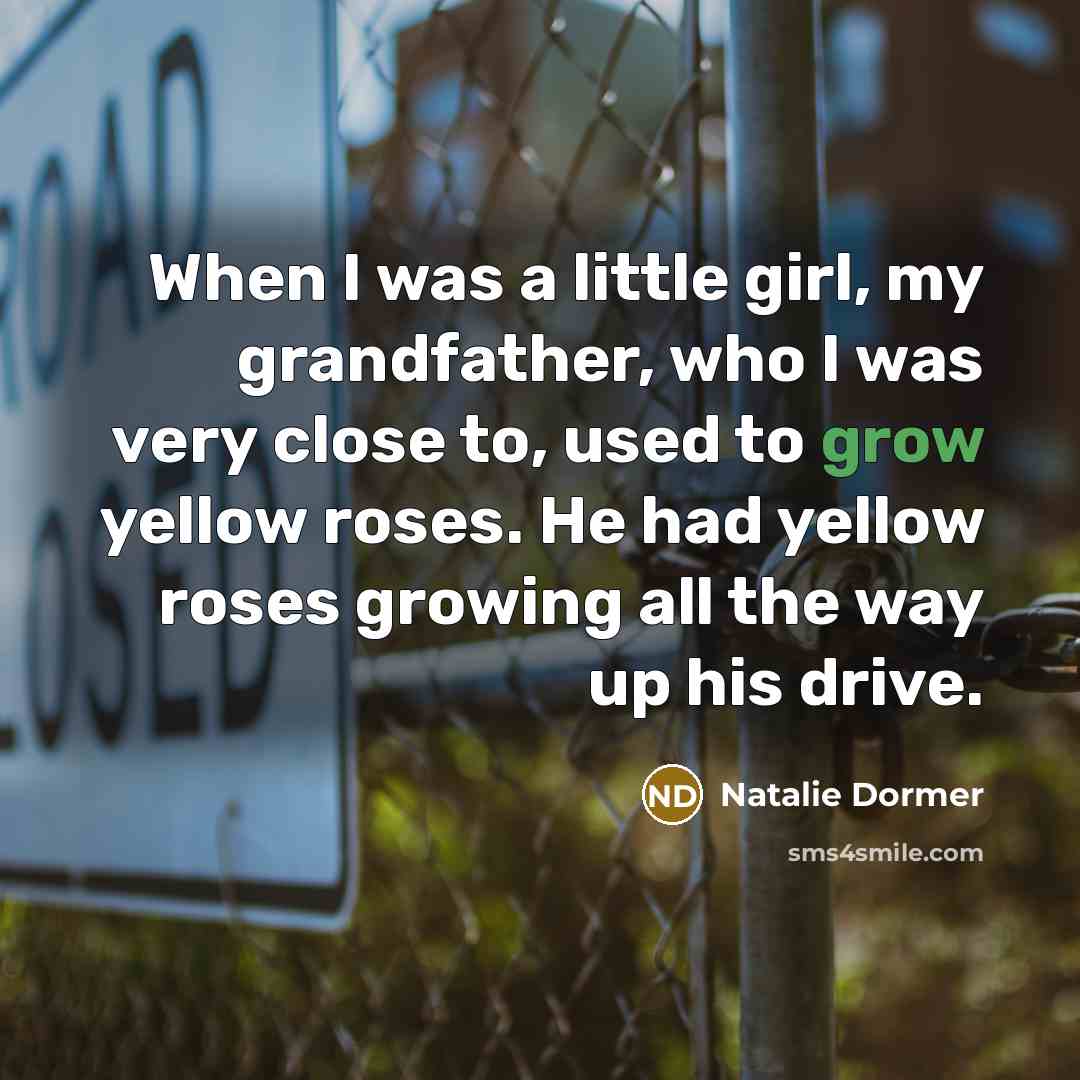 “When I was a little girl, my grandfather, who I…” quote by Natalie Dormer