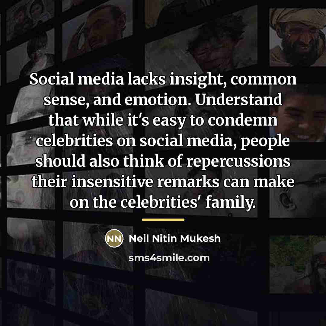 “Social media lacks insight, common sense, and emotion. Understand that…” quote by Neil Nitin Mukesh