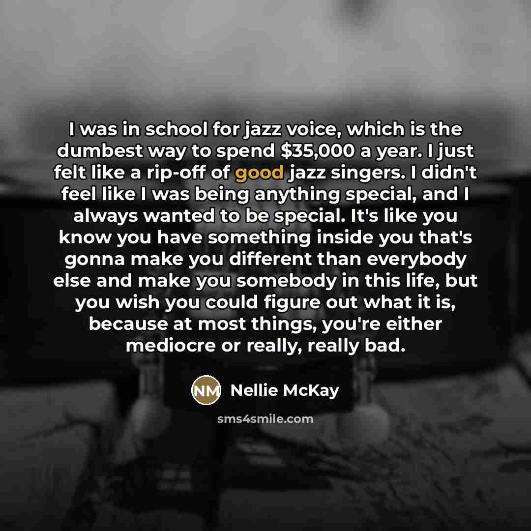 “I was in school for jazz voice, which is the…” quote by Nellie McKay
