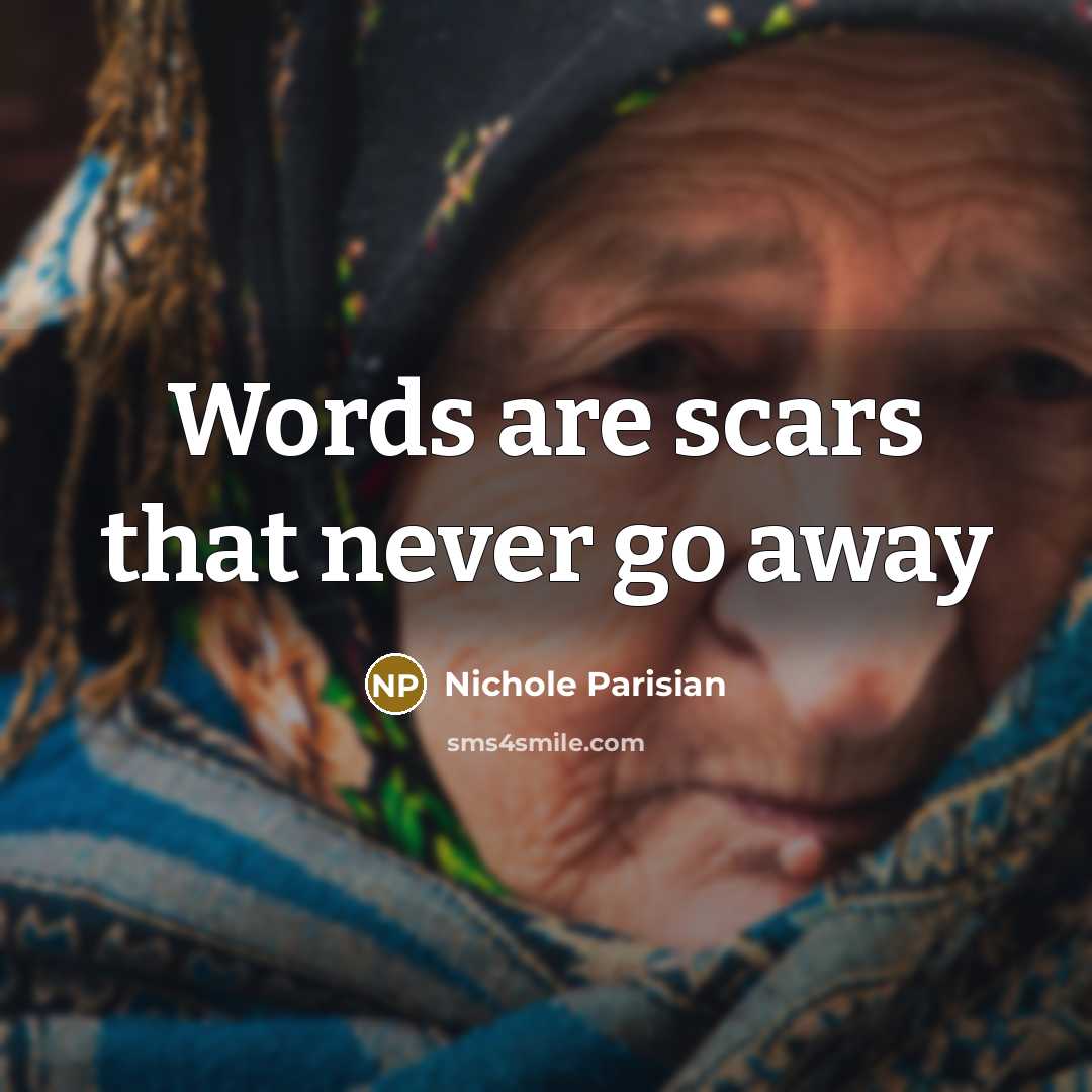 “Words are scars that never go away” quote by Nichole Parisian