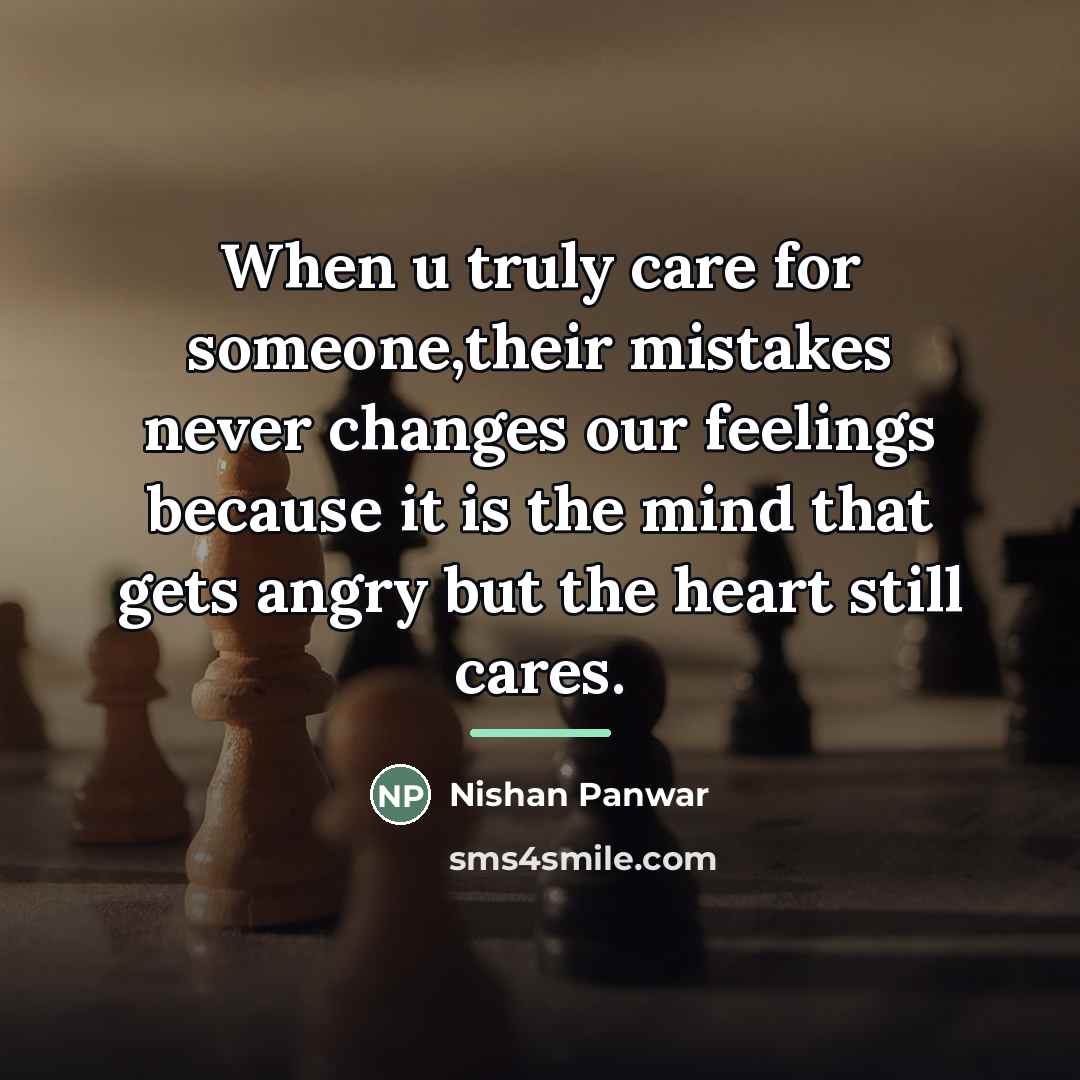 “When u truly care for someone,their mistakes never changes our…” quote by Nishan Panwar