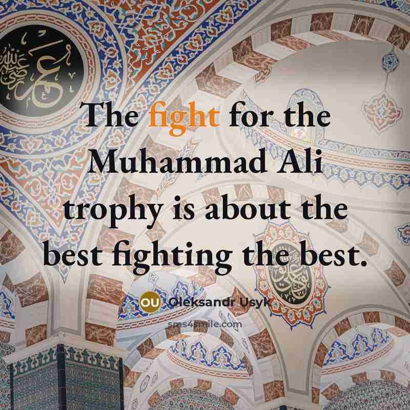 “The fight for the Muhammad Ali trophy is about the…” quote by Oleksandr Usyk