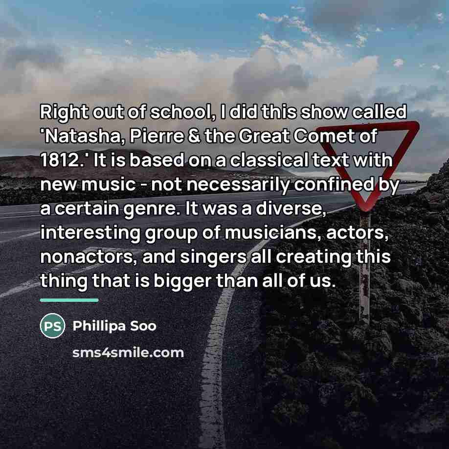 “Right out of school, I did this show called 'Natasha,…” quote by Phillipa Soo
