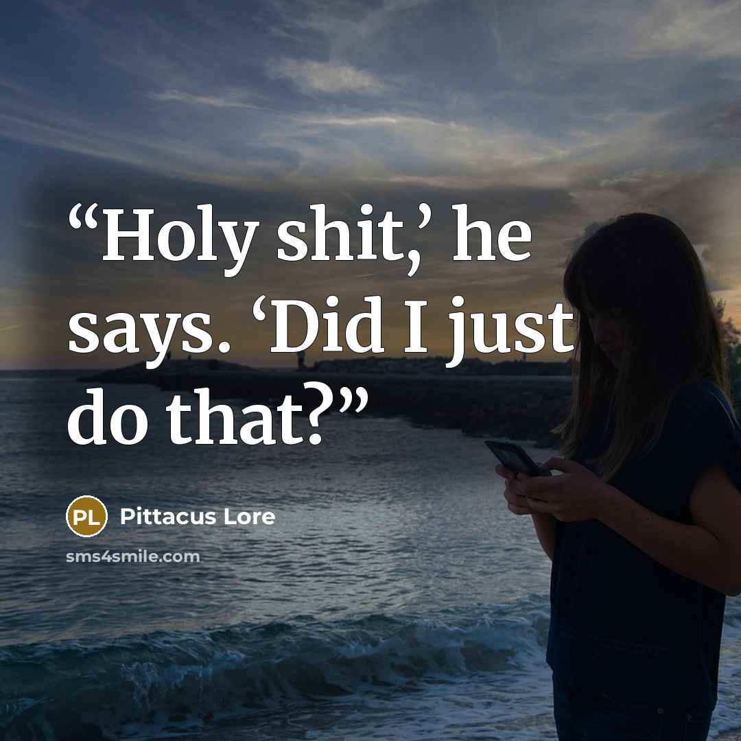 “Holy shit,’ he says. ‘Did I just do that?” quote by Pittacus Lore