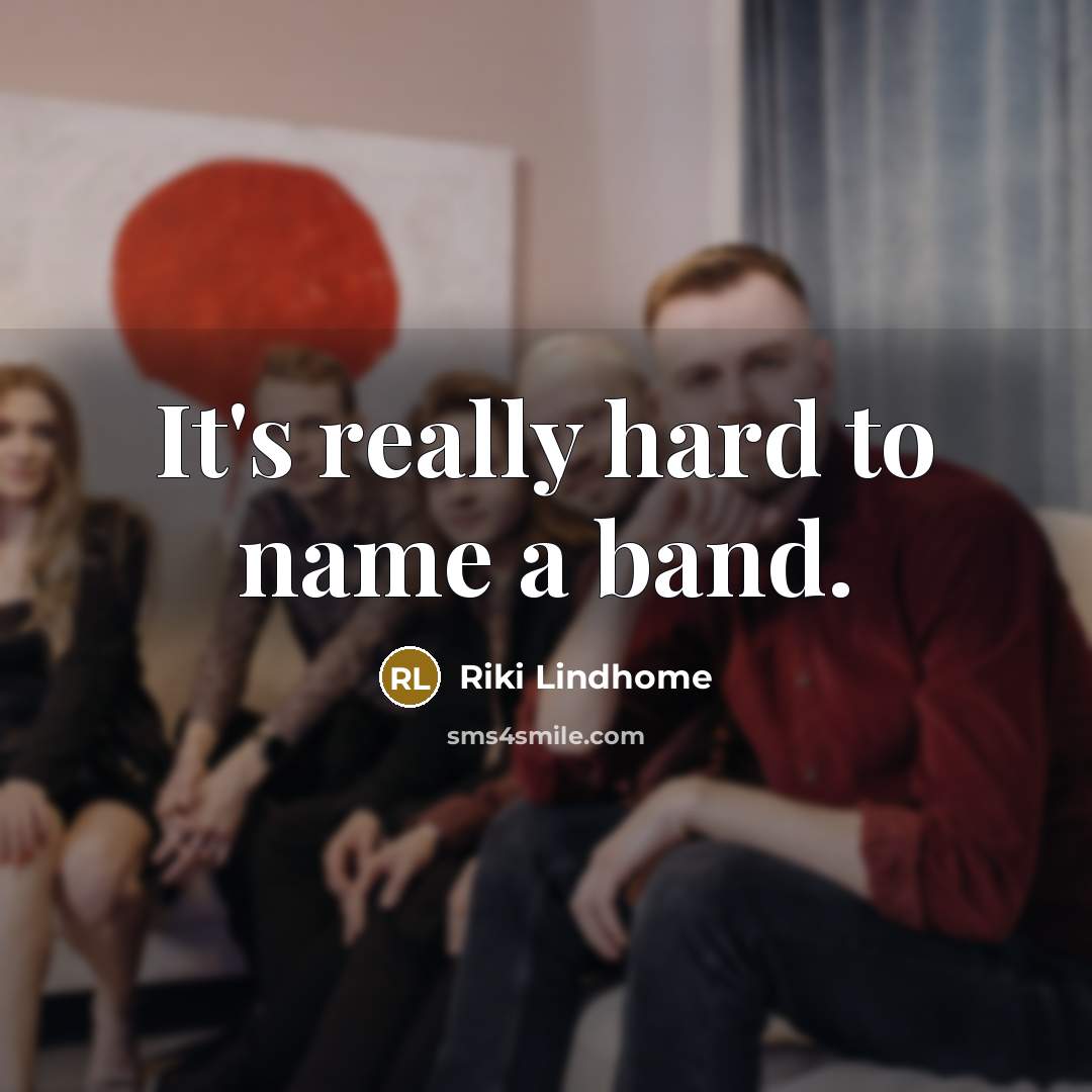 “It's really hard to name a band.…” quote by Riki Lindhome