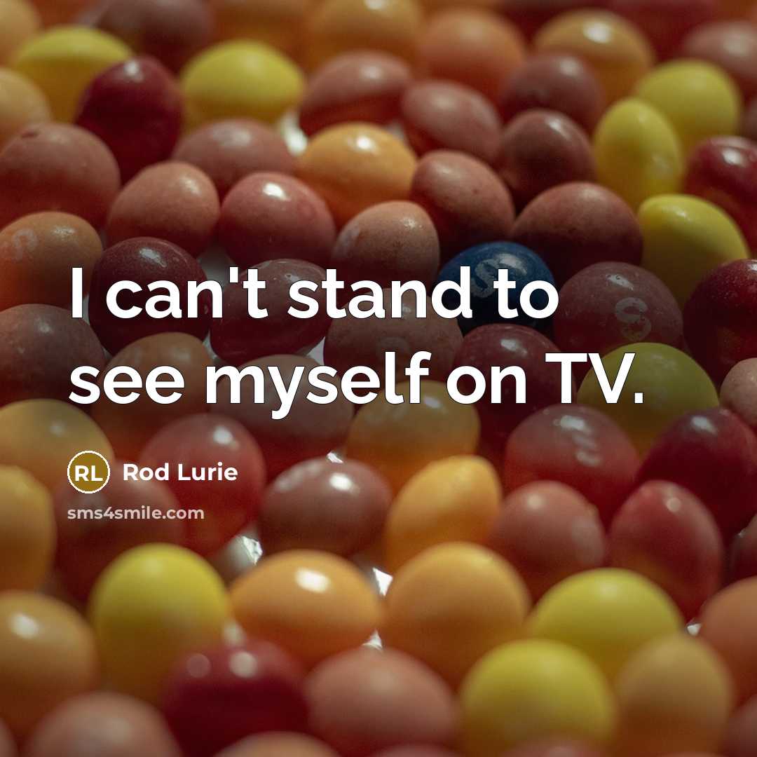 “I can't stand to see myself on TV.…” quote by Rod Lurie