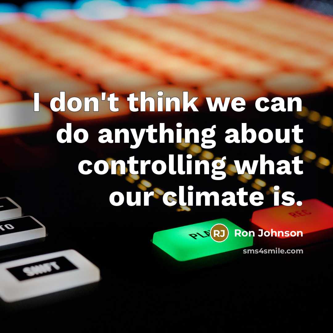 “I don't think we can do anything about controlling what…” quote by Ron Johnson