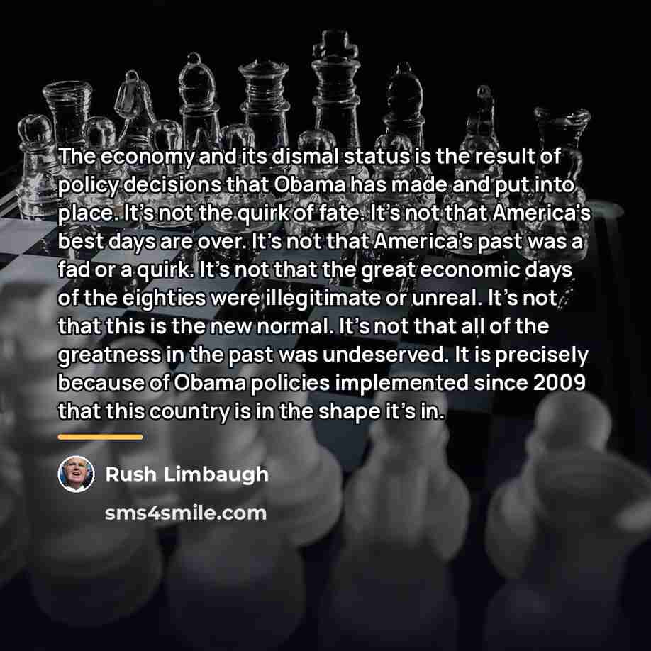 “The economy and its dismal status is the result of…” quote by Rush Limbaugh