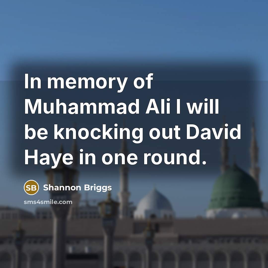“In memory of Muhammad Ali I will be knocking out…” quote by Shannon Briggs