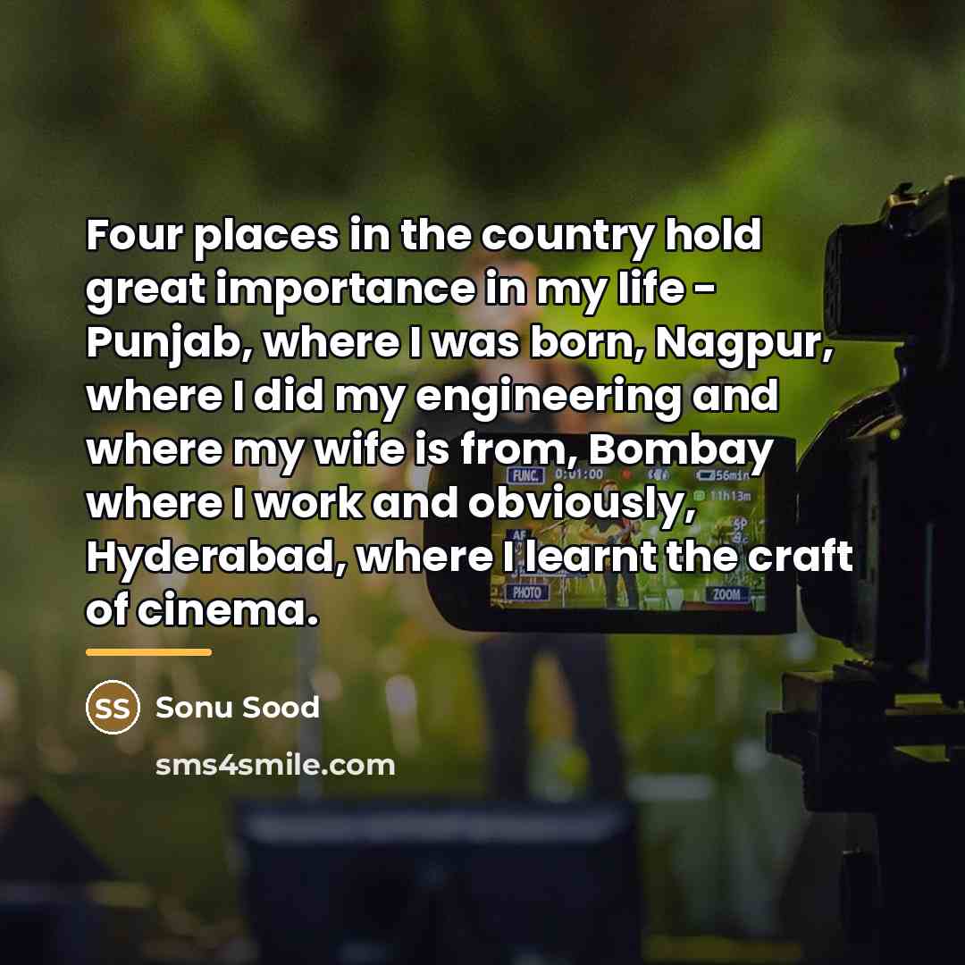 “Four places in the country hold great importance in my…” quote by Sonu Sood