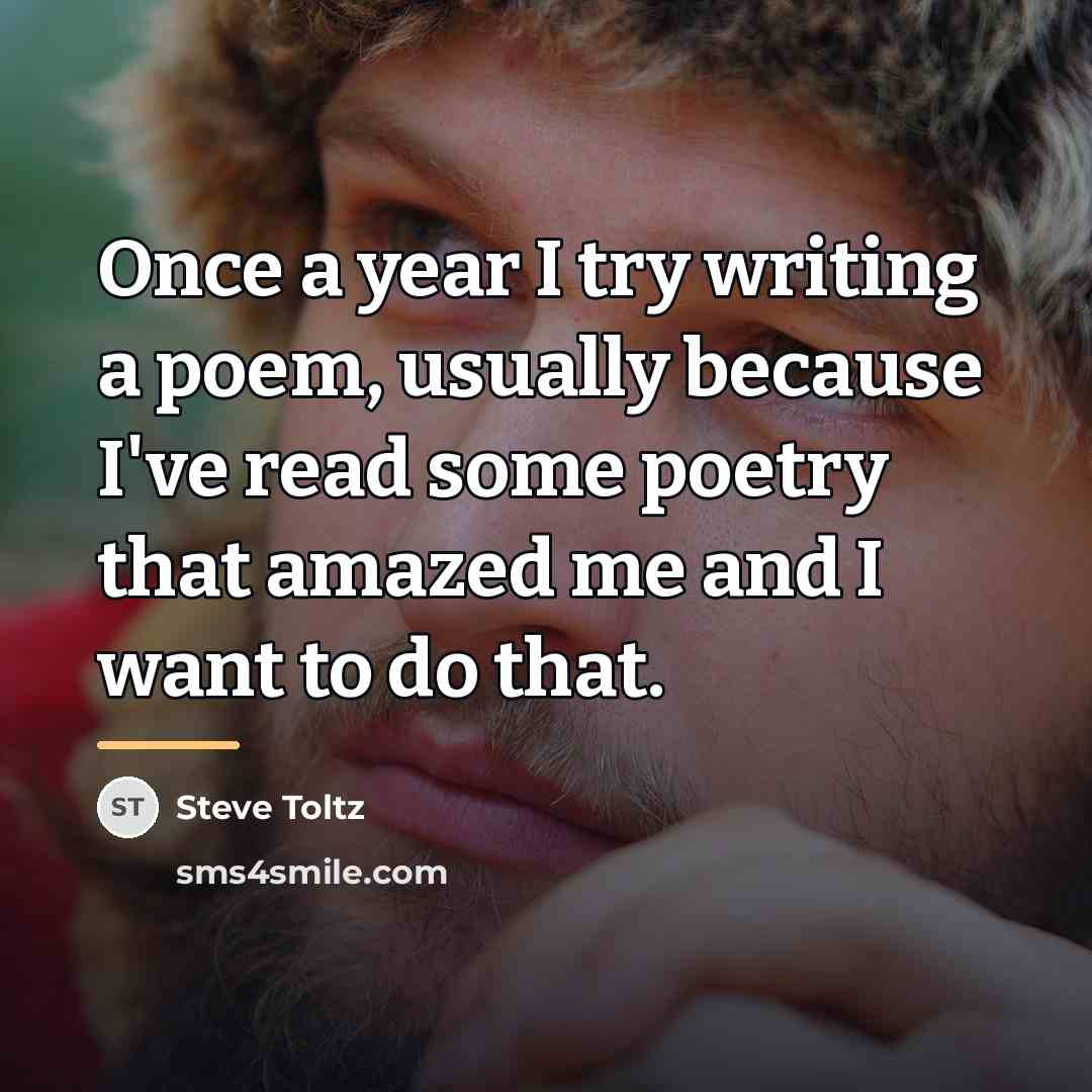 “Once a year I try writing a poem, usually because…” quote by Steve Toltz