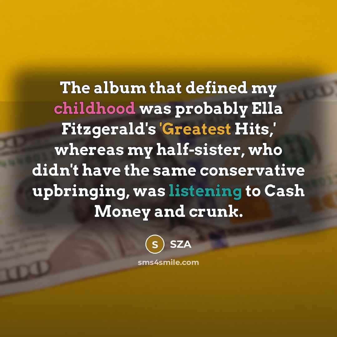 “The album that defined my childhood was probably Ella Fitzgerald's…” quote by SZA