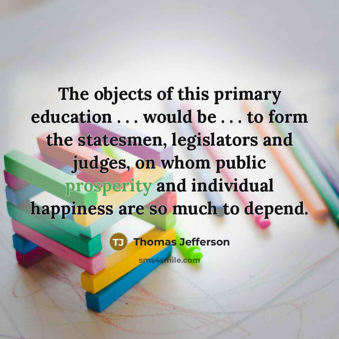 “The objects of this primary education . . . would…” quote by Thomas Jefferson
