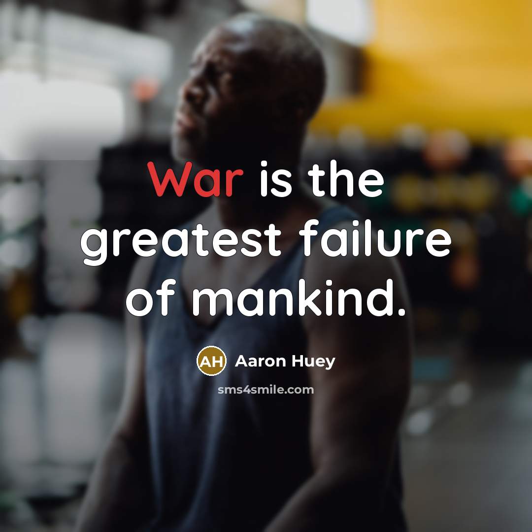 “War is the greatest failure of mankind.…” quote by Aaron Huey