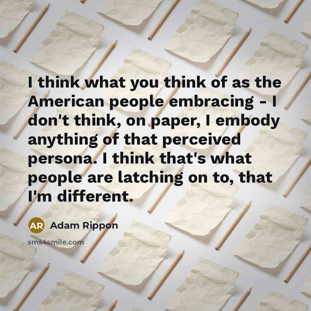 “I think what you think of as the American people…” quote by Adam Rippon