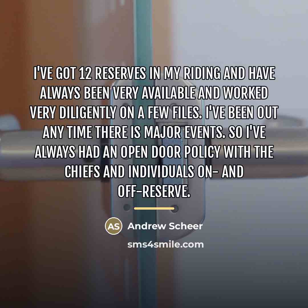 “I've got 12 reserves in my riding and have always…” quote by Andrew Scheer
