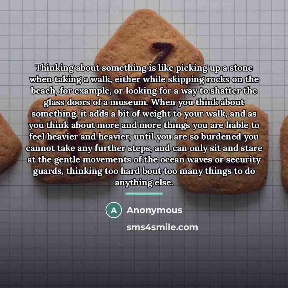 “Thinking about something is like picking up a stone when…” quote by Anonymous