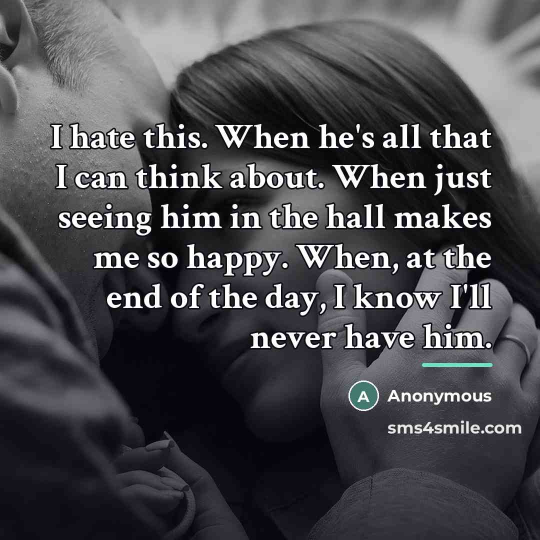 “I hate this. When he's all that I can think…” quote by Anonymous