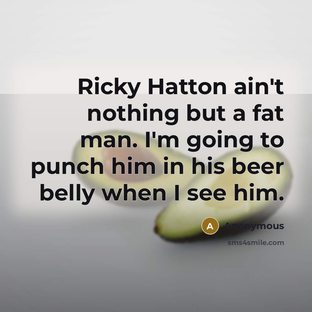“Ricky Hatton ain't nothing but a fat man. I'm going…” quote by Anonymous