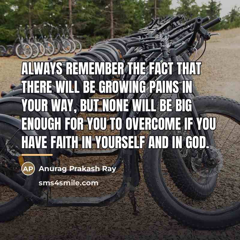 “Always remember the fact that there will be growing pains…” quote by Anurag Prakash Ray