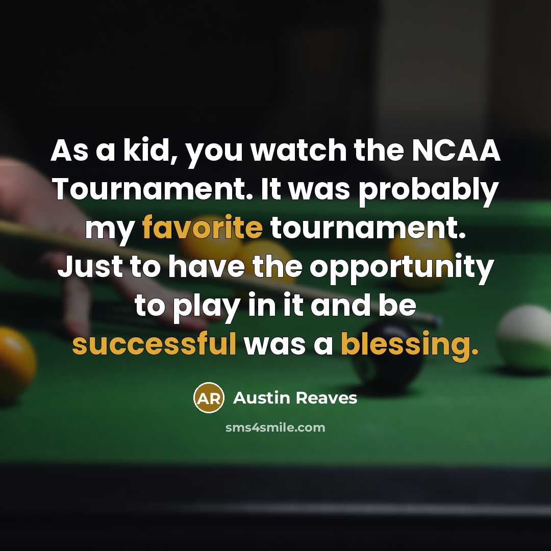 “As a kid, you watch the NCAA Tournament. It was…” quote by Austin Reaves