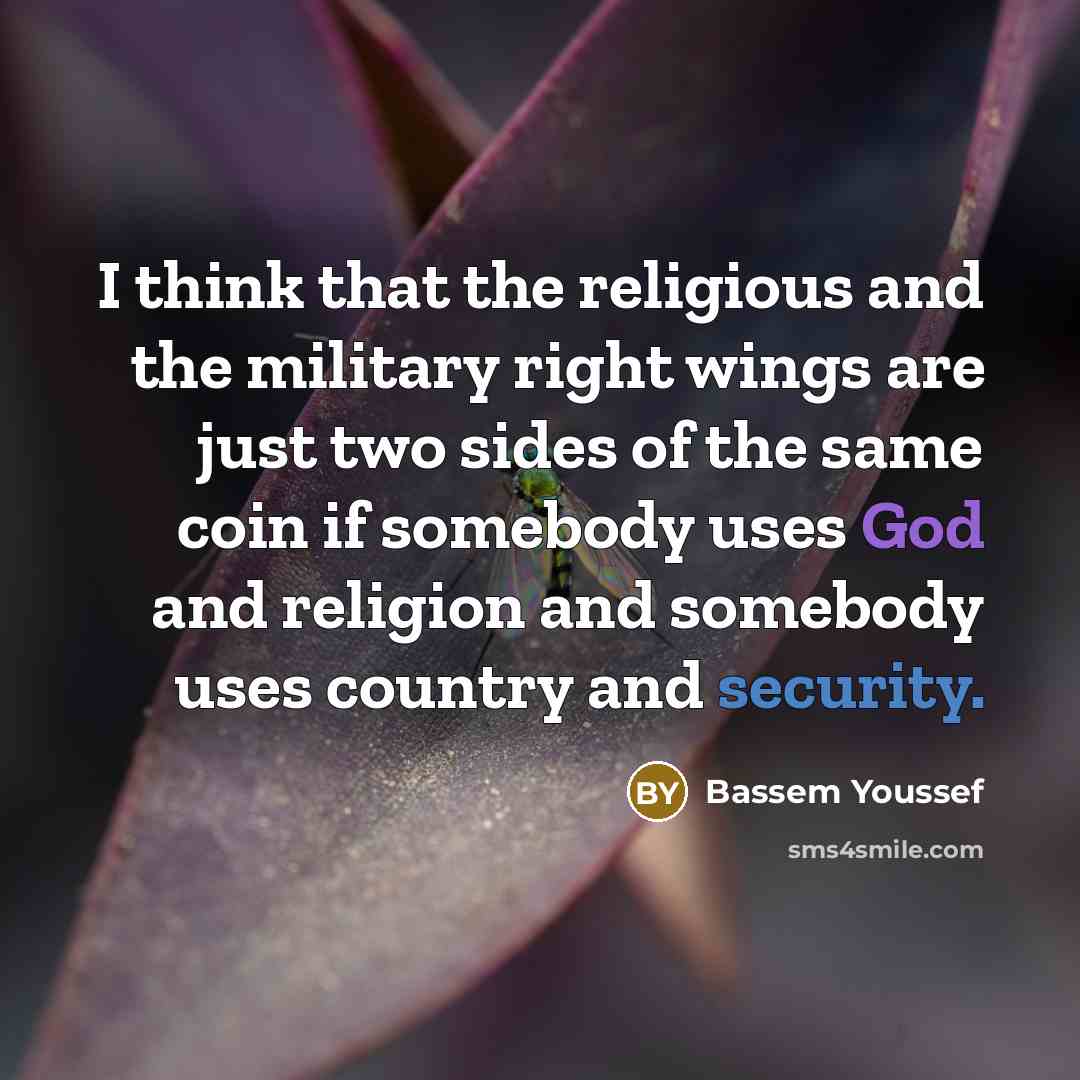 “I think that the religious and the military right wings…” quote by Bassem Youssef