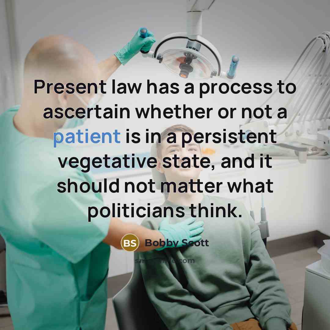 “Present law has a process to ascertain whether or not…” quote by Bobby Scott