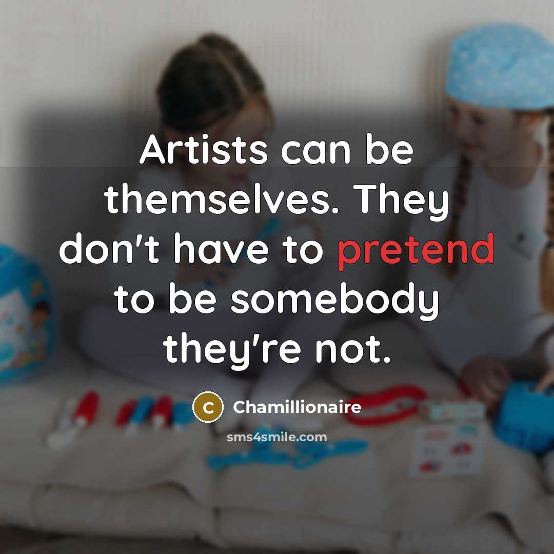 “Artists can be themselves. They don't have to pretend to…” quote by Chamillionaire