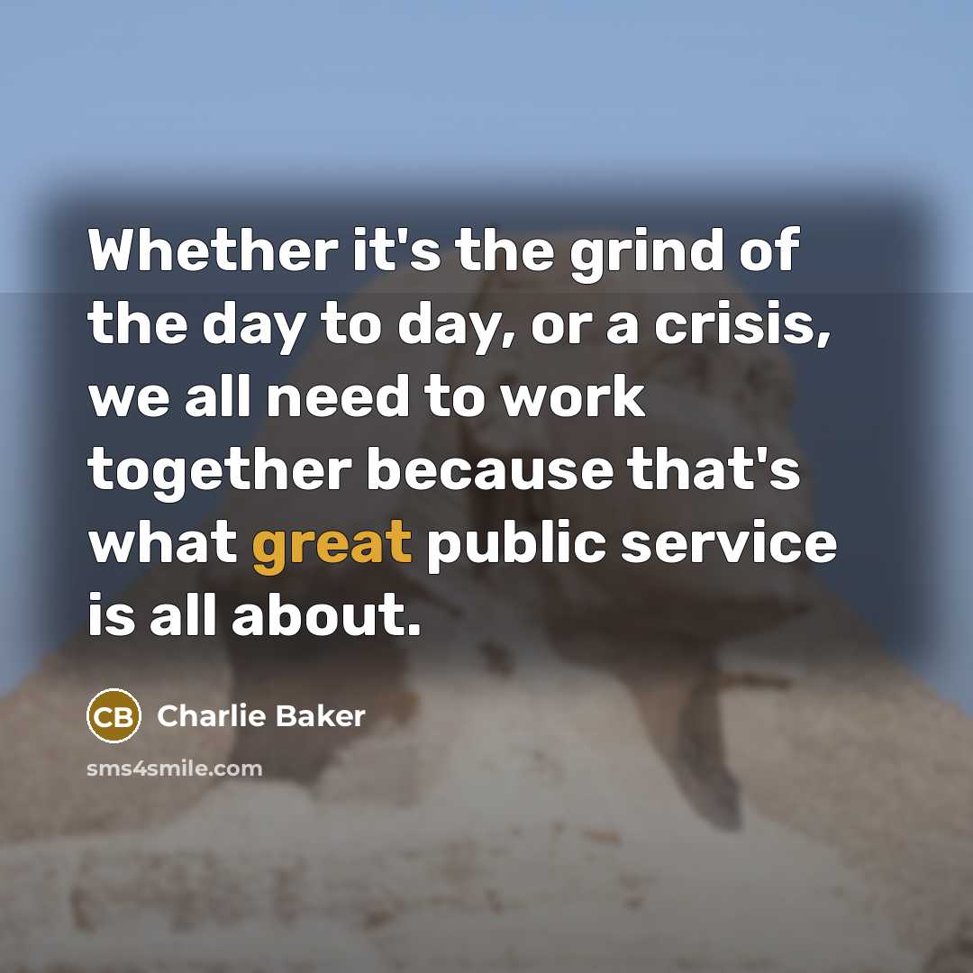 “Whether it's the grind of the day to day, or…” quote by Charlie Baker