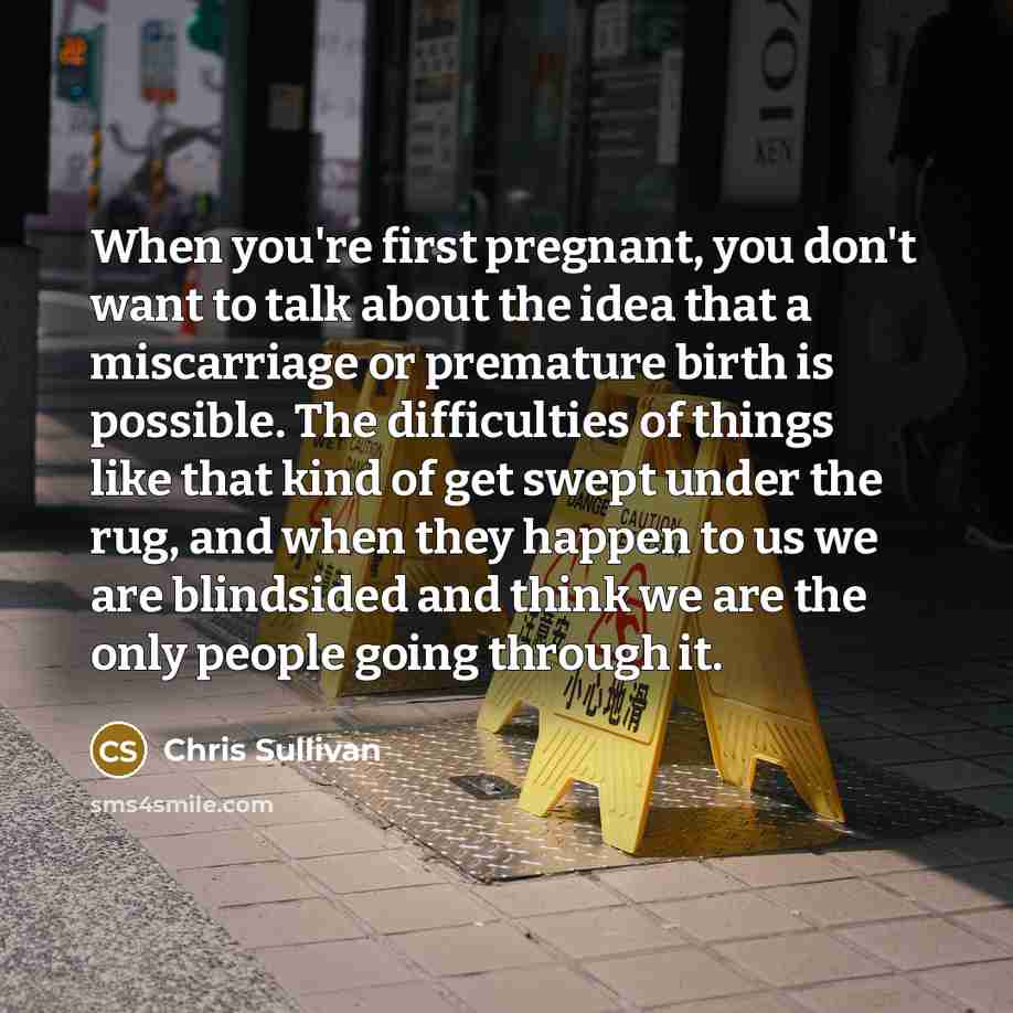 “When you're first pregnant, you don't want to talk about…” quote by Chris Sullivan