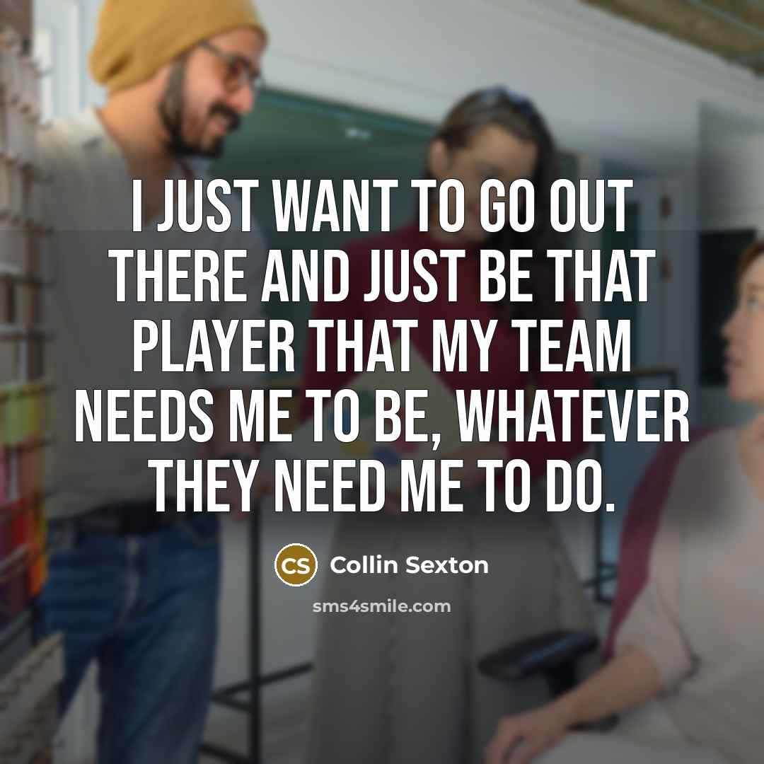 “I just want to go out there and just be…” quote by Collin Sexton