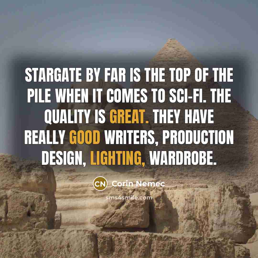 “Stargate by far is the top of the pile when…” quote by Corin Nemec