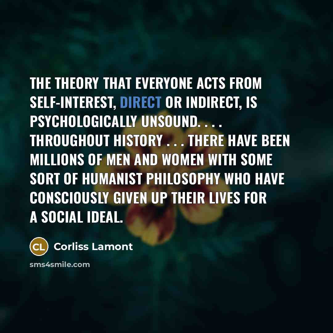 “The theory that everyone acts from self-interest, direct or indirect,…” quote by Corliss Lamont