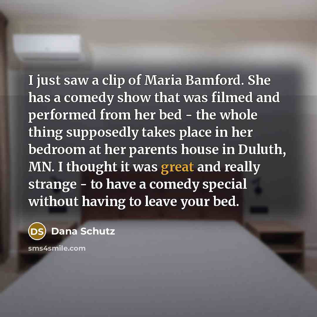 “I just saw a clip of Maria Bamford. She has…” quote by Dana Schutz