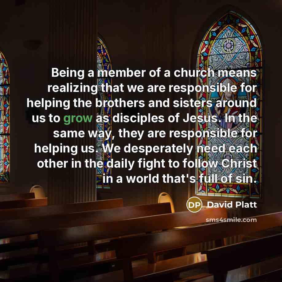 “Being a member of a church means realizing that we…” quote by David Platt