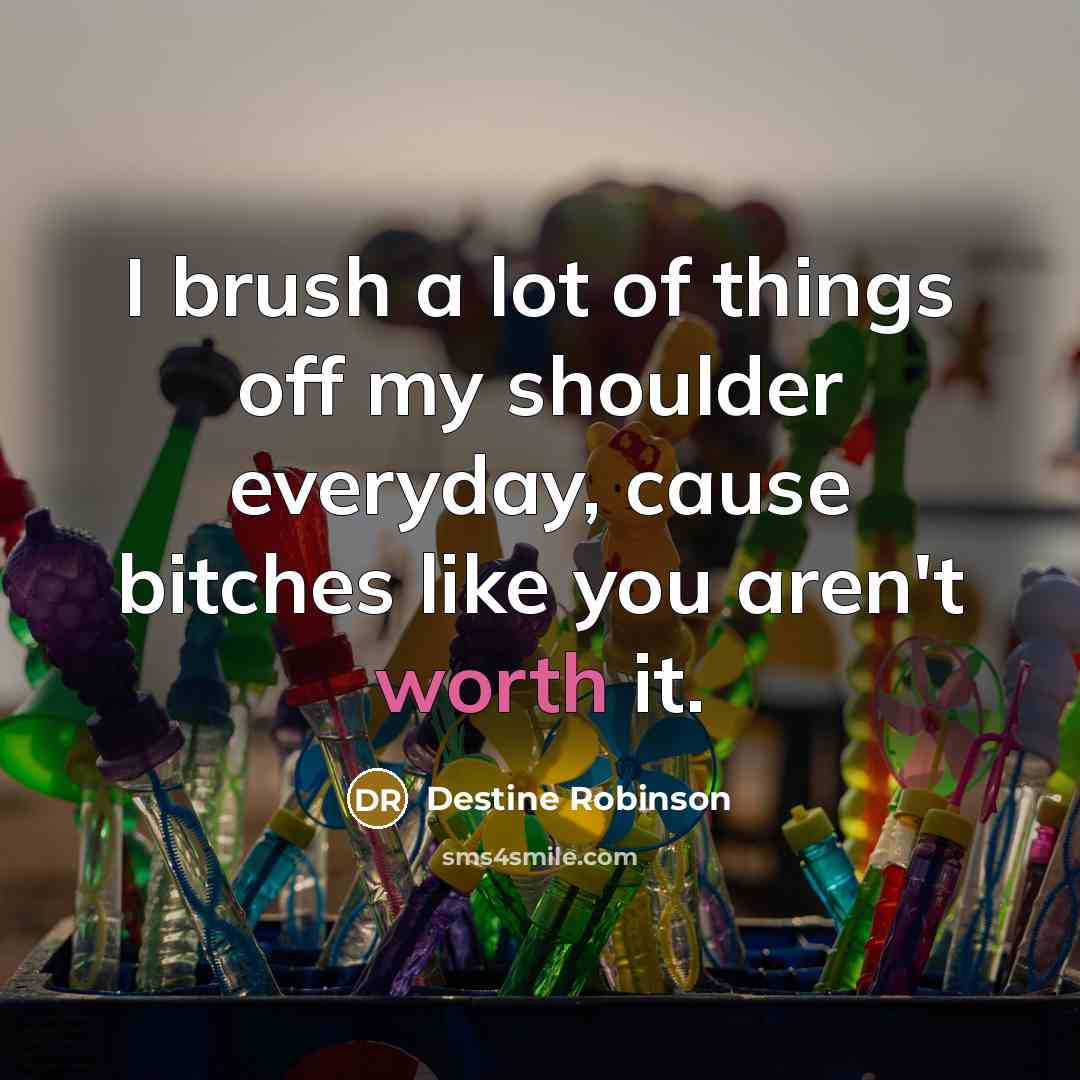 “I brush a lot of things off my shoulder everyday,…” quote by Destine Robinson