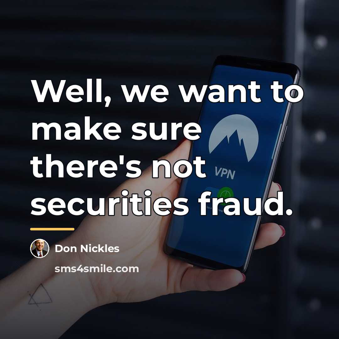 “Well, we want to make sure there's not securities fraud.…” quote by Don Nickles
