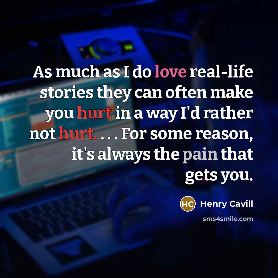 “As much as I do love real-life stories they can…” quote by Henry Cavill