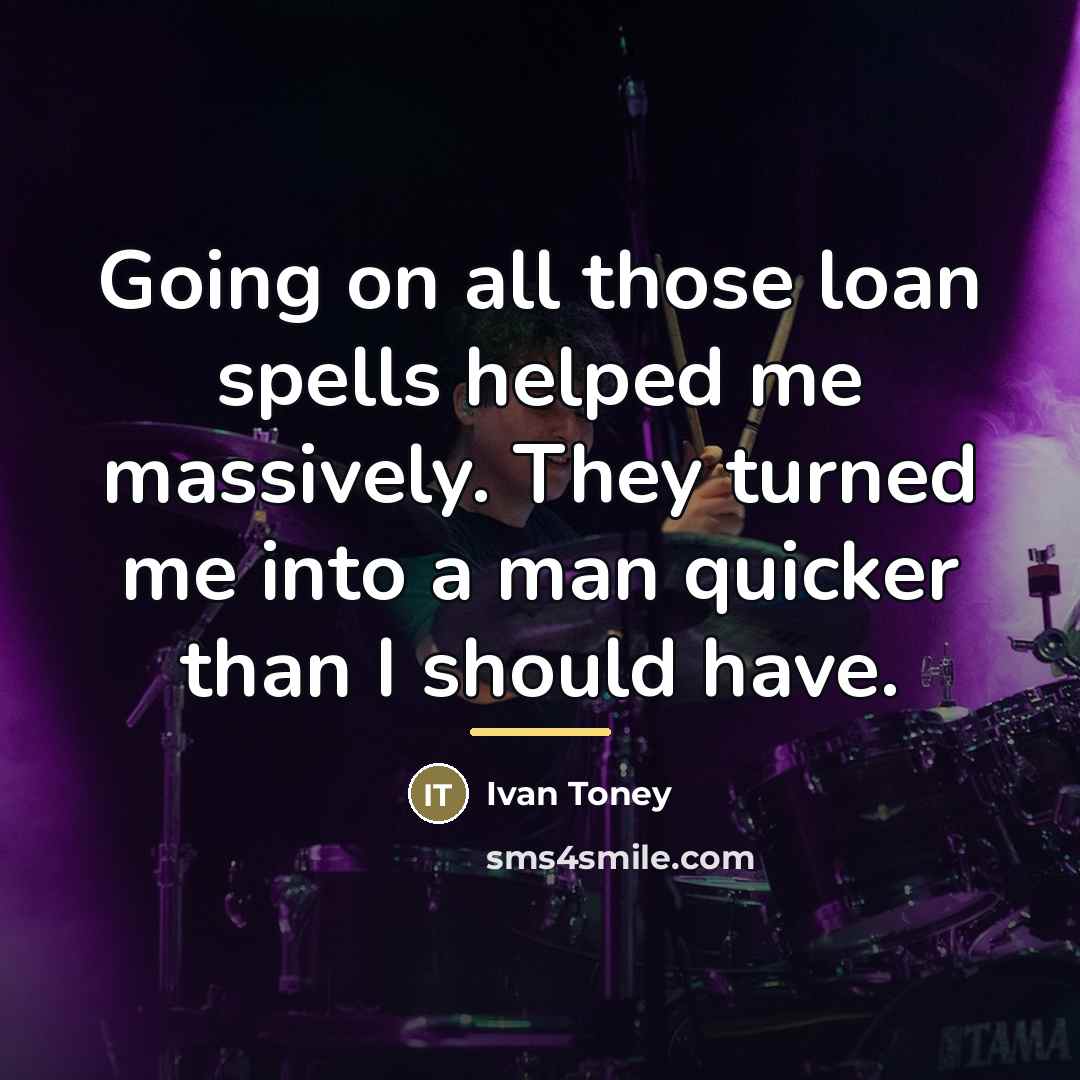 “Going on all those loan spells helped me massively. They…” quote by Ivan Toney