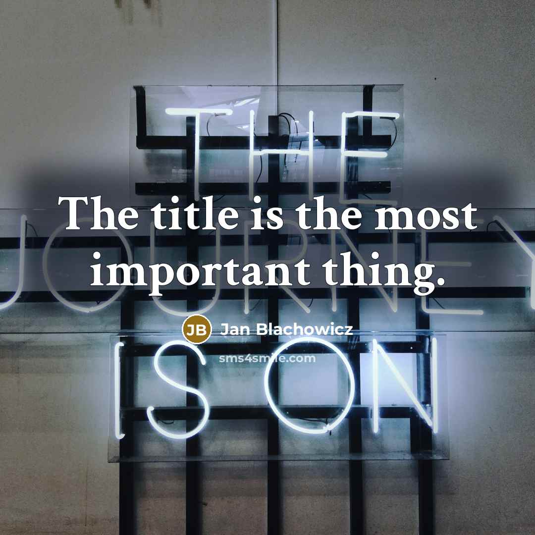 “The title is the most important thing.…” quote by Jan Blachowicz