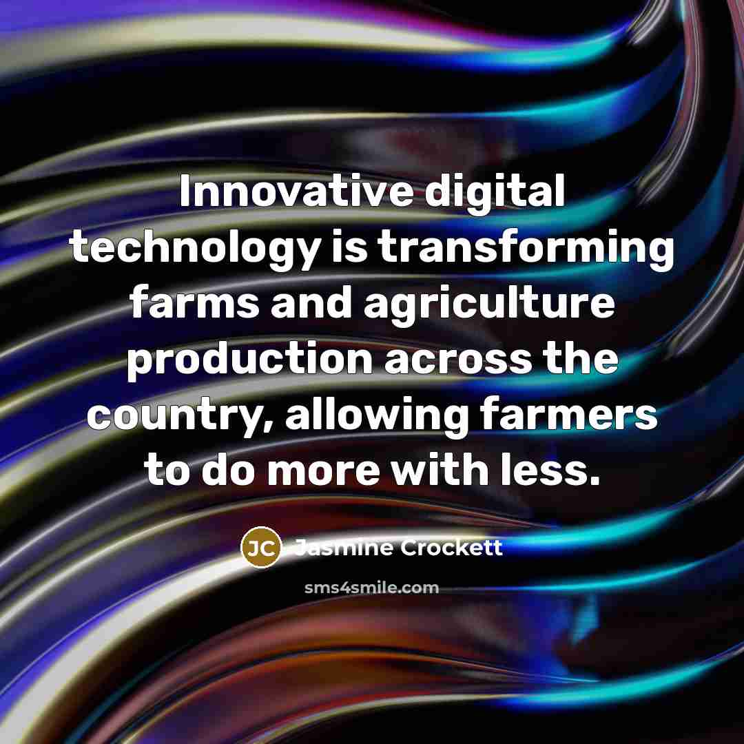 “Innovative digital technology is transforming farms and agriculture production across…” quote by Jasmine Crockett