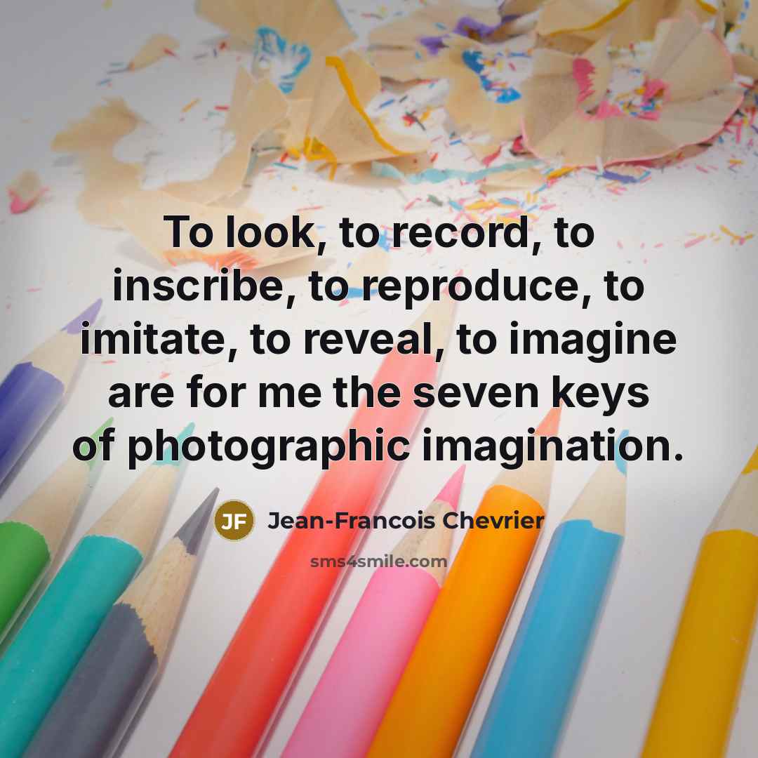 “To look, to record, to inscribe, to reproduce, to imitate,…” quote by Jean-Francois Chevrier