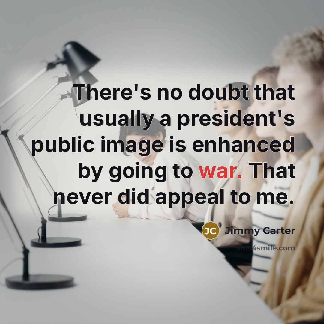 “There's no doubt that usually a president's public image is…” quote by Jimmy Carter