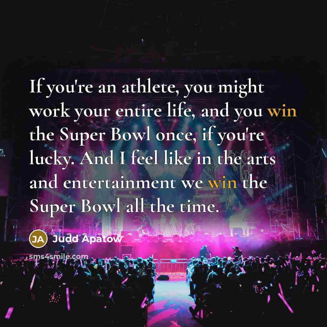 “If you're an athlete, you might work your entire life,…” quote by Judd Apatow