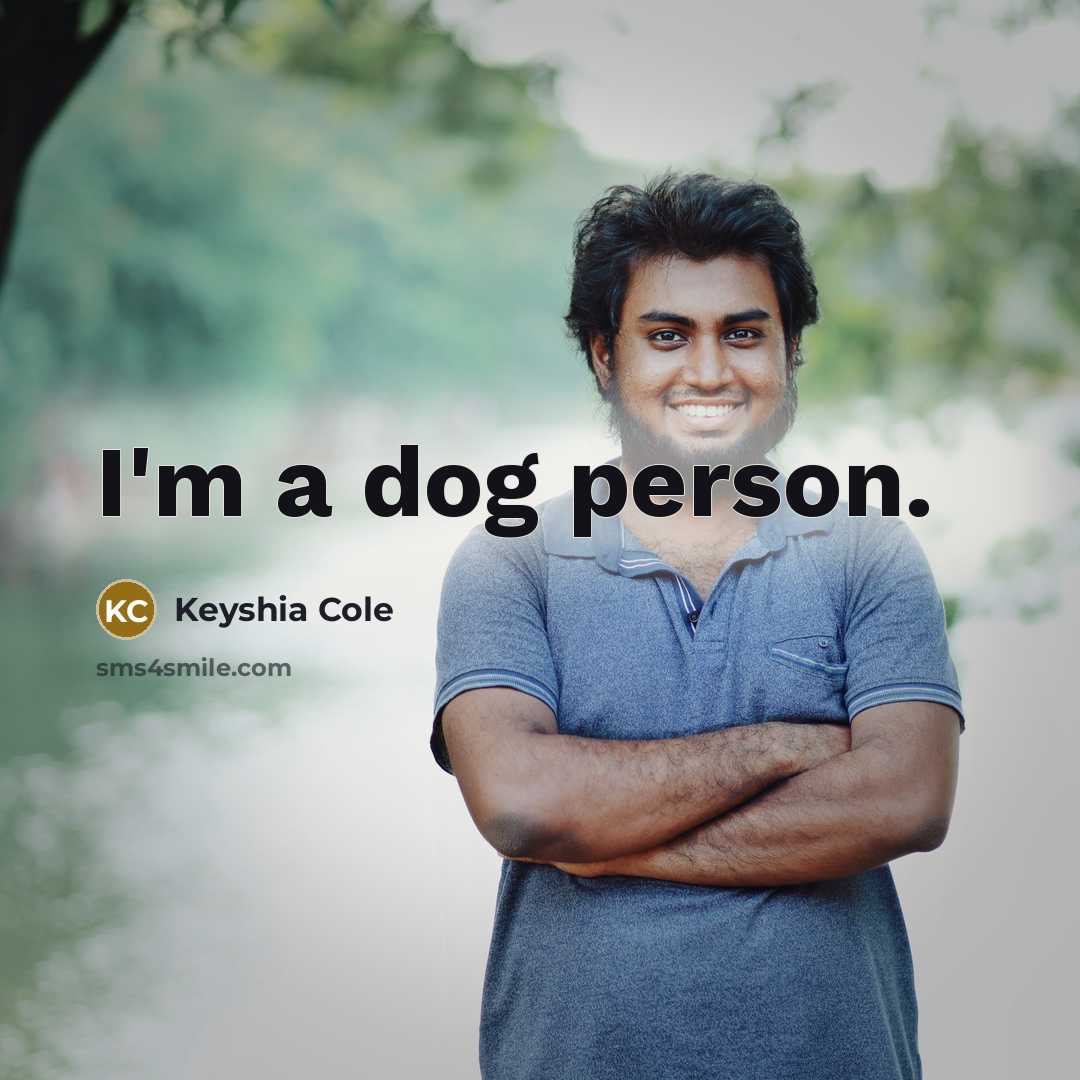 “I'm a dog person.…” quote by Keyshia Cole