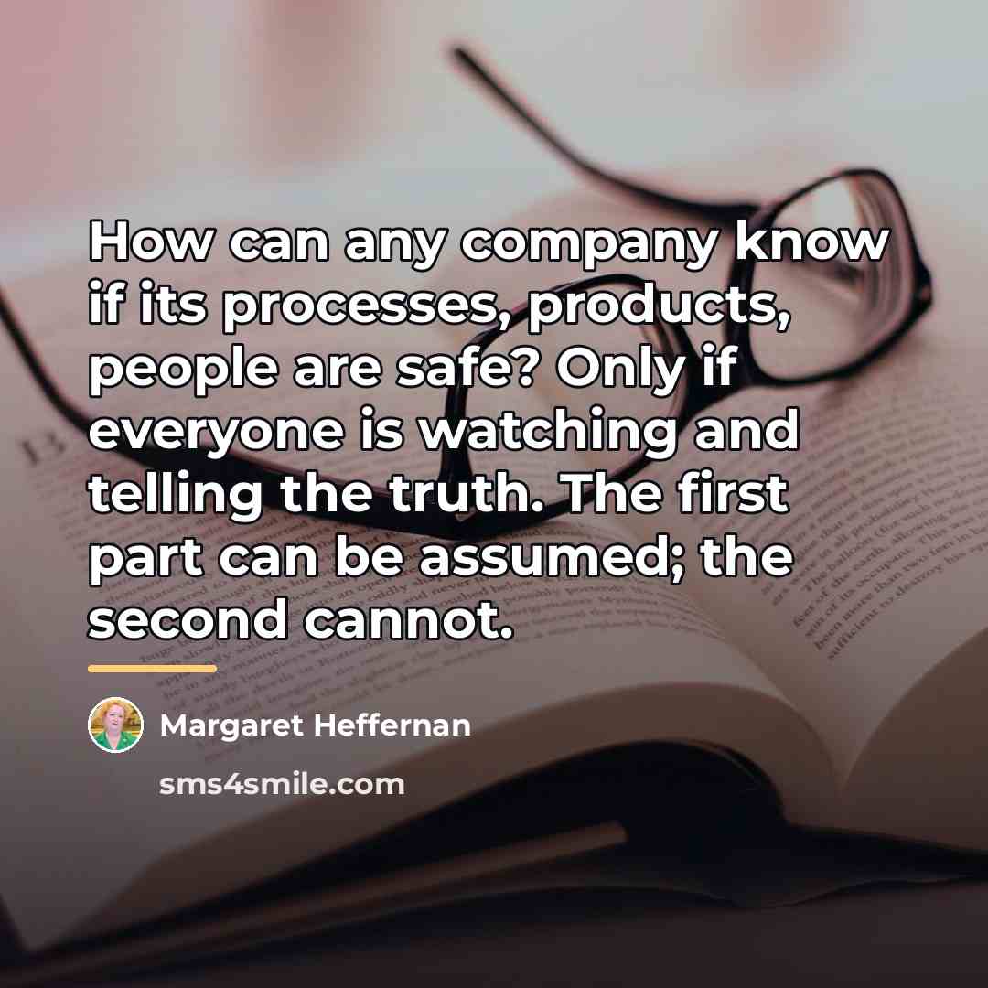 “How can any company know if its processes, products, people…” quote by Margaret Heffernan