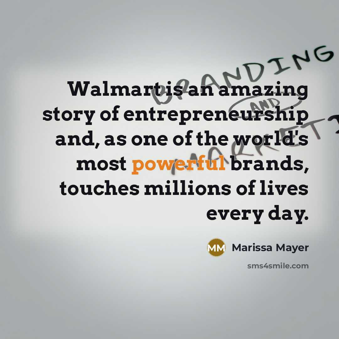 “Walmart is an amazing story of entrepreneurship and, as one…” quote by Marissa Mayer